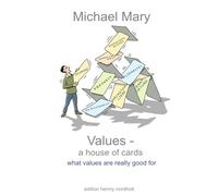 Values - a house of cards: what values are really good for