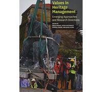 Values in Heritage Management: Emerging Approaches and Research Directions
