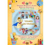 Values-Les Valeurs. Bilingual Children's Visual Coloring Dictionary (English-French). Dictionnaire Visuel Bilingue à Colorier pour Enfants ... and older with 75 values-81 illustrations