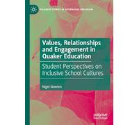Values, Relationships and Engagement in Quaker Education: Student Perspectives on Inclusive School Cultures