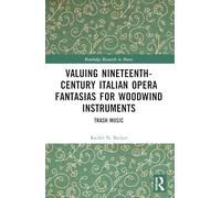 Valuing Nineteenth-Century Italian Opera Fantasias for Woodwind Instruments: Trash Music