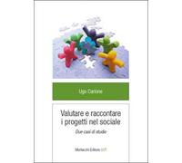 Valutare e raccontare i progetti nel sociale. Due casi di studio