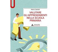 Valutare gli apprendimenti nella scuola primaria