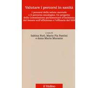 Valutare i percorsi in sanità. I percorsi della salute mentale e il percorso oncologico. Un progetto della commissione parlamentare d'inchiesta del Senato...