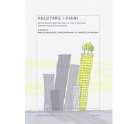 Valutare i piani. Efficacia e metodi della valutazione ambientale strategi...
