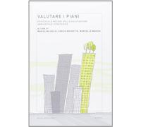 Valutare i piani. Efficacia e metodi della valutazione ambientale strategica