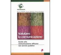 Valutare la comunicazione. Guida alla comunicazione efficace nei servizi pubblici