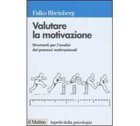 Valutare la motivazione. Strumenti per l'analisi dei processi motivazionali
