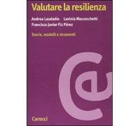 Valutare la resilienza. Teorie, modelli e strumenti