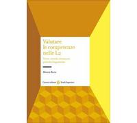 Valutare le competenze nelle L2. Teorie, metodi, strumenti, politiche linguistiche