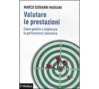Valutare le prestazioni. Come gestire e migliorare la performance lavorativa