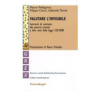 Valutare l'invisibile. Interventi di contrasto alle povertà estreme a dieci anni dalla legge 328/2000