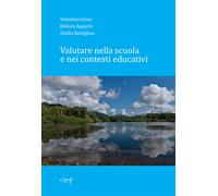 Valutare nella scuola e nei contesti educativi - Grion Valentina, Restigli...