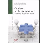 Valutare per la formazione. Lavorare con metodo nella pratica - Lisimberti...