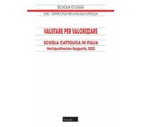 Valutare per valorizzare. Scuola cattolica in Italia. 24° rapporto (2022)