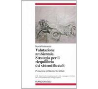 Valutazione ambientale. Strategia per il riequilibrio dei sistemi fluviali