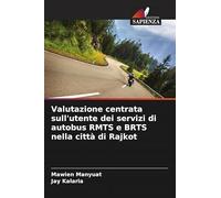 Valutazione centrata sull'utente dei servizi di autobus RMTS e BRTS nella città di Rajkot