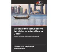 Valutazione complessiva del sistema educativo in Qatar: Rispetto ai risultati nazionali e internazionali