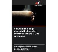 Valutazione degli eterocicli pirazolici contro il cancro - Una revisione