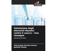 Valutazione degli eterocicli tiazolici contro il cancro - Una rassegna: Importanza del tiazolo