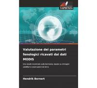 Valutazione dei parametri fenologici ricavati dai dati MODIS: Uno studio incentrato sulla Germania, basato su immagini satellitari e osservazioni da terra