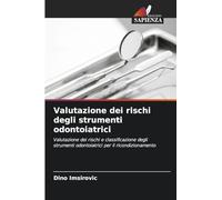 Valutazione dei rischi degli strumenti odontoiatrici: Valutazione dei rischi e classificazione degli strumenti odontoiatrici per il ricondizionamento