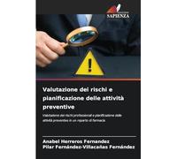 Valutazione dei rischi e pianificazione delle attività preventive: Valutazione dei rischi professionali e pianificazione delle attività preventive in un reparto di farmacia