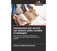 Valutazione dei servizi nel settore della vendita al dettaglio: Student Central: valutazione dell'impatto sull'esperienza degli studenti dell'Università di Bradford