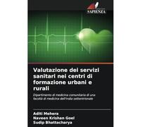 Valutazione dei servizi sanitari nei centri di formazione urbani e rurali: Dipartimento di medicina comunitaria di una facoltà di medicina dell'India settentrionale