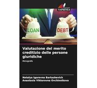 Valutazione del merito creditizio delle persone giuridiche: Monografia
