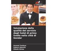 Valutazione della qualità del servizio degli hotel di primo livello nella città di Gondar
