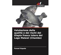 Valutazione della qualità e dei rischi del tilapia fresco intero del Lago Malawi (Chambo)
