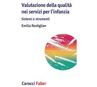 Valutazione della qualità nei servizi per l'infanzia. Sistemi e strumenti