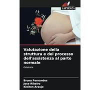 Valutazione della struttura e del processo dell'assistenza al parto normale: Ostetricia