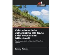 Valutazione della vulnerabilità alle frane e dei meccanismi istituzionali: Riduzione del rischio nel distretto di Manafwa, Uganda