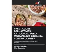 VALUTAZIONE DELL'ATTIVITÀ ANTICANCRO DELLA NEOLAMARCA CADAMBA CONTRO LA DMBA: TUMORE MAMMARIO INDOTTO NEI RATTI WISTAR