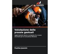 Valutazione delle prassie gestuali: Aggiornamento teorico e proposta di un nuovo strumento per la Consulenza Memoria