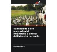 Valutazione delle prestazioni di irrigazione e analisi dell'idoneità del suolo