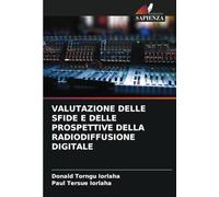 VALUTAZIONE DELLE SFIDE E DELLE PROSPETTIVE DELLA RADIODIFFUSIONE DIGITALE