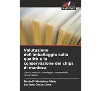 Valutazione dell'imballaggio sulla qualità e la conservazione dei chips di manioca: chips di manioca, imballaggio, conservabilità, conservazione