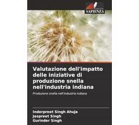 Valutazione dell'impatto delle iniziative di produzione snella nell'industria indiana: Produzione snella nell'industria indiana