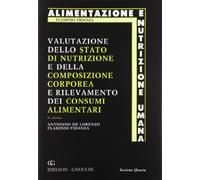 Valutazione dello stato di nutrizione e della composizione corporea e rilevamento dei consumi alimentari. Ediz. illustrata