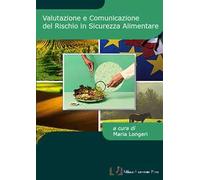 Valutazione e comunicazione del rischio in sicurezza alimentare