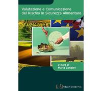 Valutazione E Comunicazione Del Rischio In Sicurezza Alimentare - - 2023