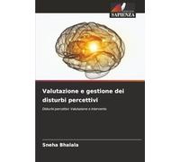 Valutazione e gestione dei disturbi percettivi: Disturbi percettivi: Valutazione e intervento