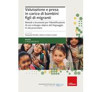 Valutazione e presa in carico di bambini figli di migranti. Metodi e strumenti per l'identificazione di uno sviluppo atipico del linguaggio in età prescolare