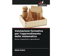 Valutazione formativa per l'apprendimento della matematica: Ricerca: Insegnamento e apprendimento