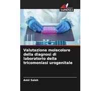 Valutazione molecolare della diagnosi di laboratorio della tricomoniasi urogenitale
