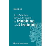 Valutazione Peritale Del Danno Da Mobbing E Da Straining
