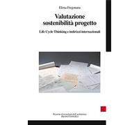 Valutazione sostenibilità progetto. Life cycle thinking e indirizzi internazionali